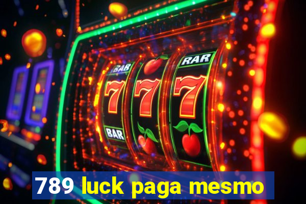 789 luck paga mesmo